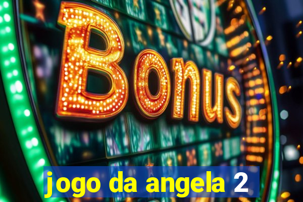 jogo da angela 2